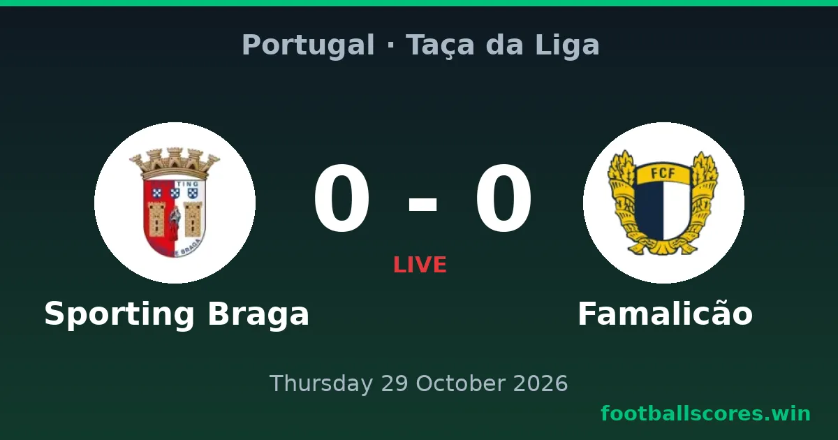 Sporting Braga vs Famalicão – Taça da Liga, 29 October 2026