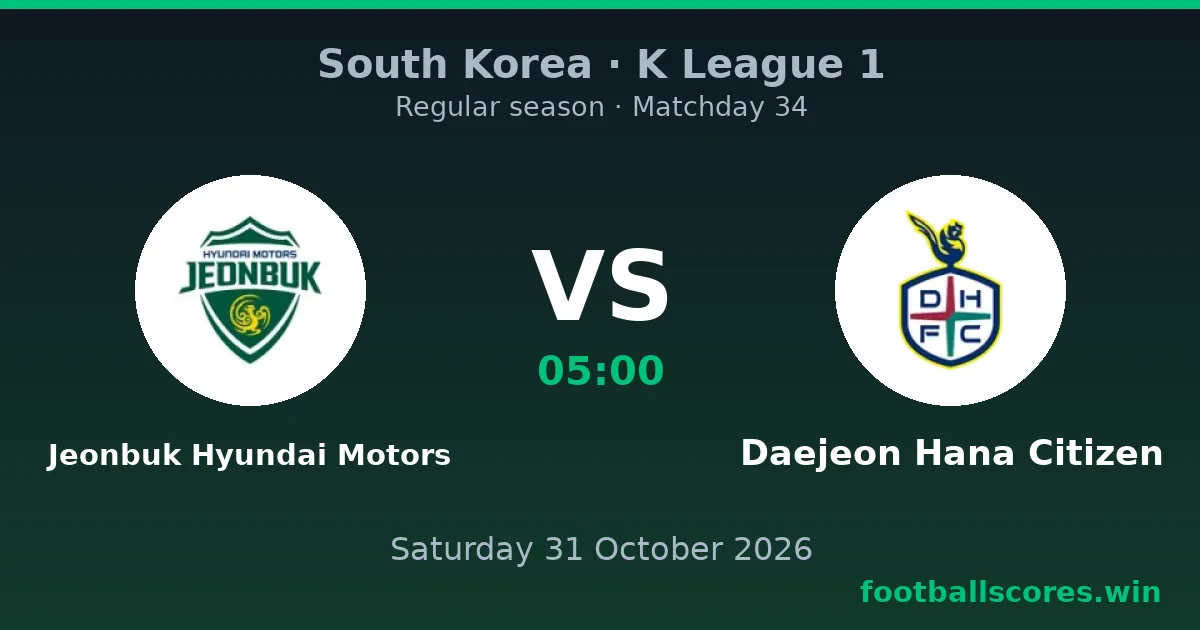 Jeonbuk Hyundai Motors vs Daejeon Hana Citizen – K League 1, 31 October 2026