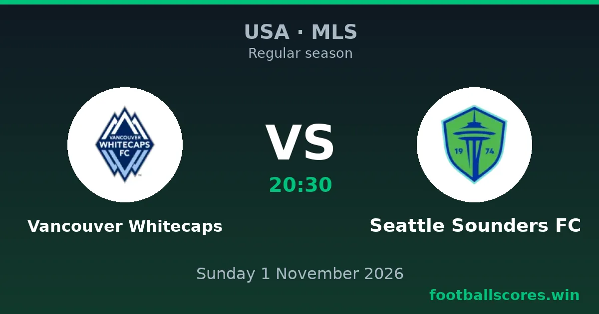 Vancouver Whitecaps vs Seattle Sounders FC – MLS, 1 November 2026