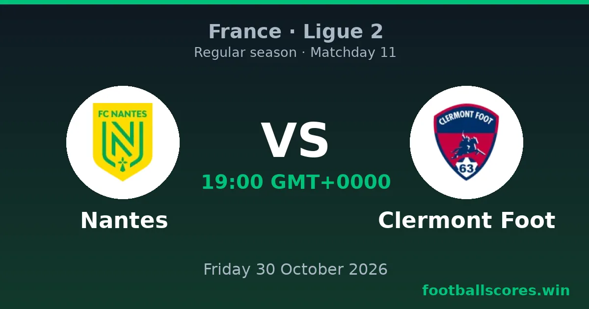 Nantes vs Clermont Foot – Ligue 2, 30 October 2026