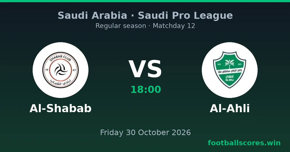 Al-Shabab vs Al-Ahli – Saudi Pro League, 30 October 2026